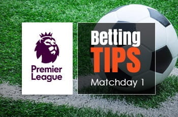 Premier League Betting Tips Matchday1