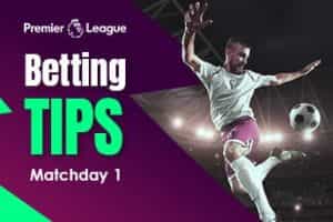 Premier League betting tips picture, matchday 1